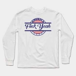 America! F*CK YEAH! Long Sleeve T-Shirt